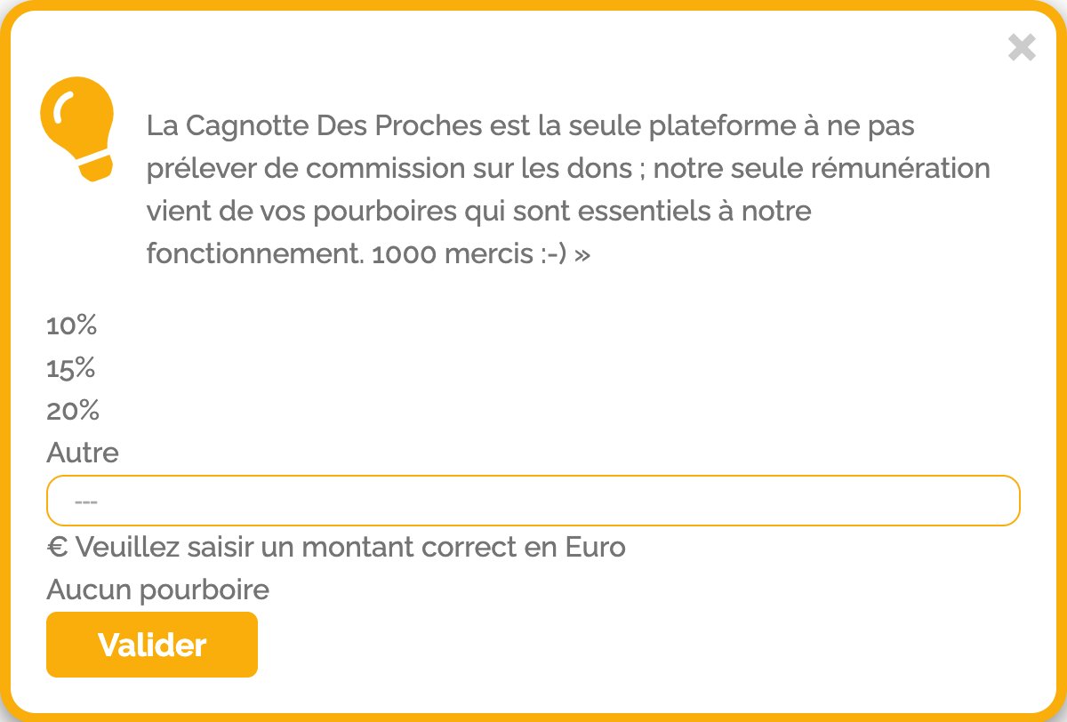 Fenêtre de La Cagnotte des Proches : « La Cagnotte Des Proches est la seule plateforme à ne pas prélever de commission sur les dons ; notre seule rémunération vient de vos pourboires qui sont essentiels à notre fonctionnement. 1000 mercis :-) », choix 10 %, 15 %, 20 %, « Autre », « Aucun pourboire », bouton « Valider »