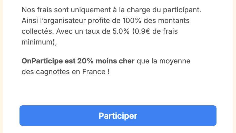 Page de participation OnParticipe : « Nos frais sont uniquement à la charge du participant. Ainsi l'organisateur profite de 100% des montants collectés. Avec un taux de 5.0% (0.9€ de frais minimum) », bouton « Participer »